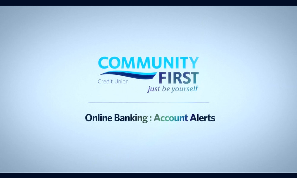 Sign Up for Banking Alerts - Community First