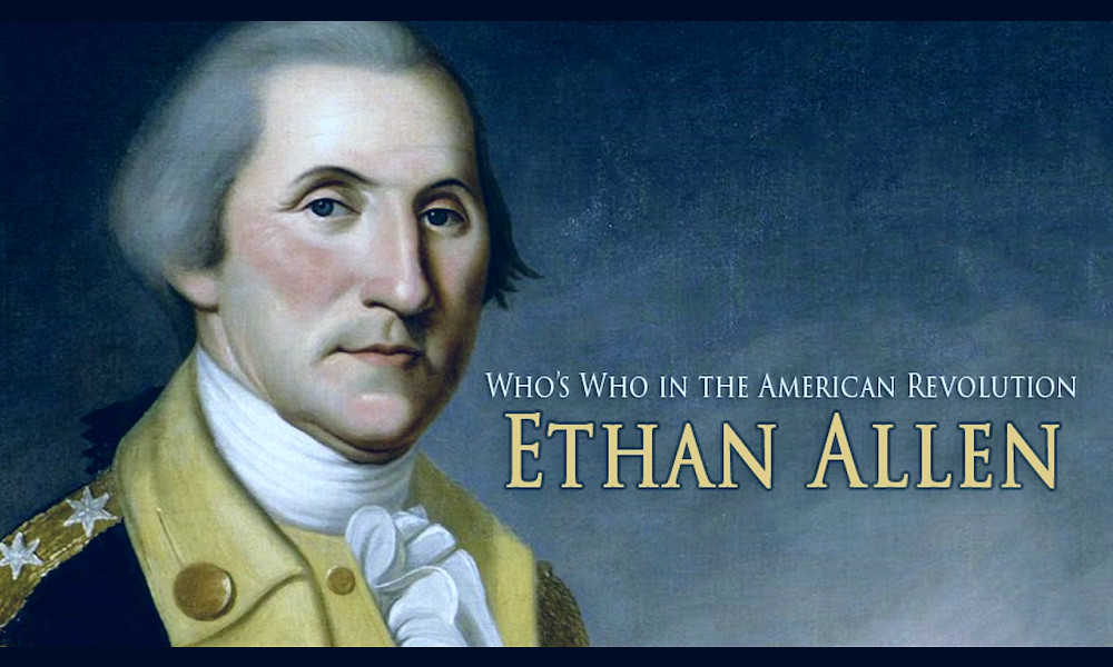 Who's Who in the American Revolution: Ethan Allen | Ancestral Findings