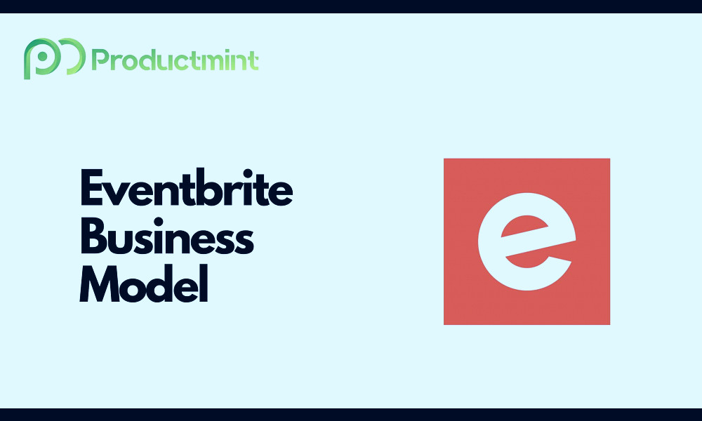 The Eventbrite Business Model – How Does Eventbrite Make Money?