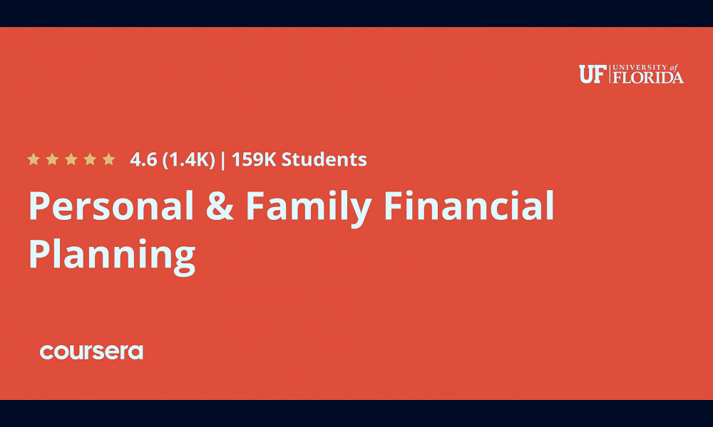 Personal & Family Financial Planning Course (UF) | Coursera