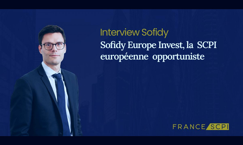 Sofidy Europe Invest, une SCPI à la stratégie très opportuniste