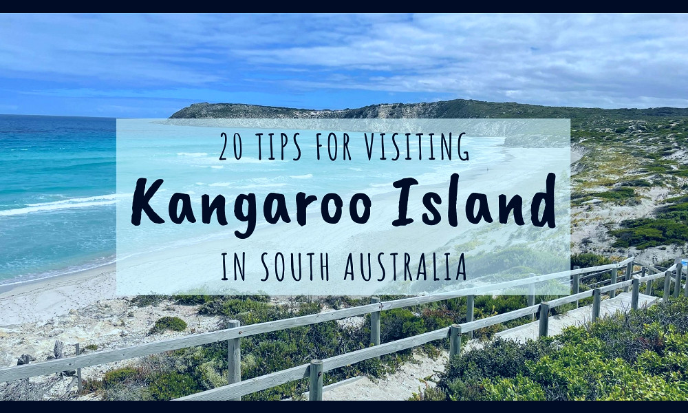 20 Must-Read Tips for Visiting Kangaroo Island, South Australia - Erika's  Travelventures