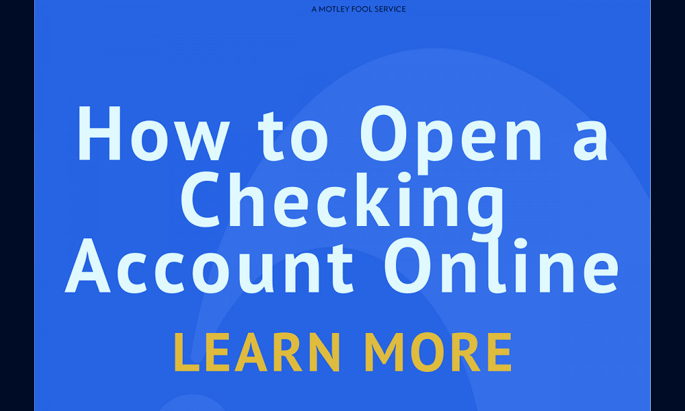 How To Open a Checking Account Online | The Motley Fool