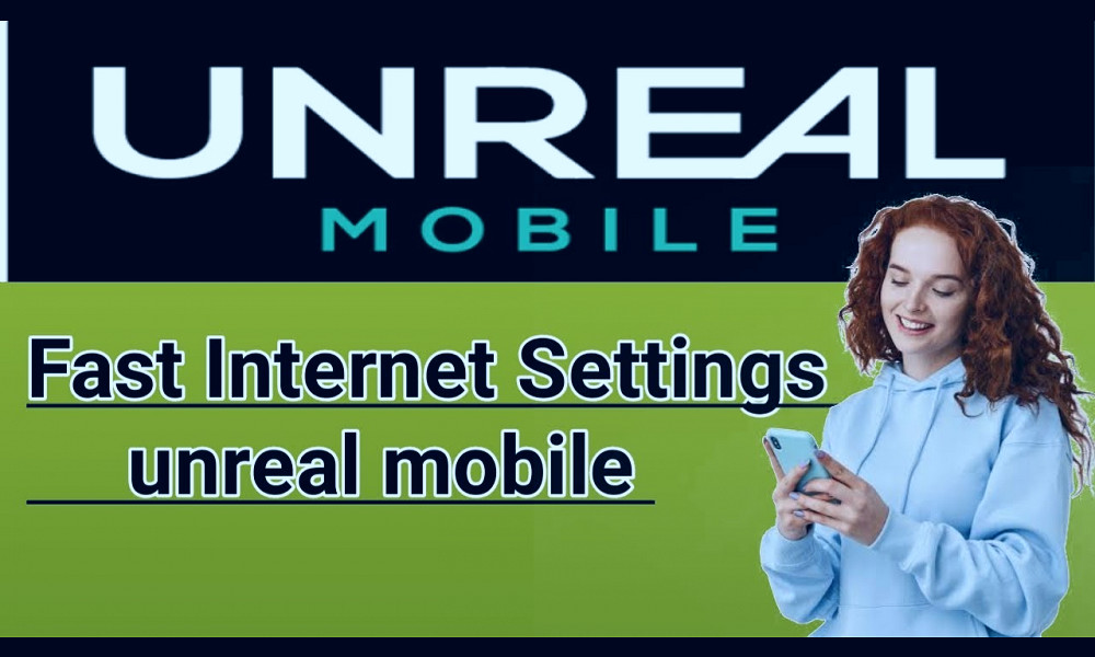 Unreal Mobile APN Settings for Android and iPhone 2023 - 3G 4G 5G LTE  Internet Setting