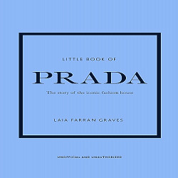 Little Book of Prada: The Story of the Iconic Fashion House (Little Books  of Fashion, 6): Farran Graves, Graves Laia: 9781787394599: Amazon.com: Books