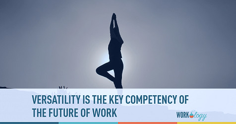 Versatility is the Key Competency of the Future | Workology